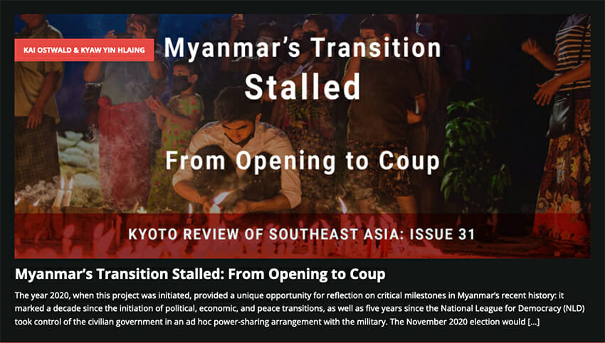 Kyoto Review of Southeast Asia: Issue 31 – Myanmar’s Transition Stalled: From Opening to Coup. Published by CSEAS, Kyoto University